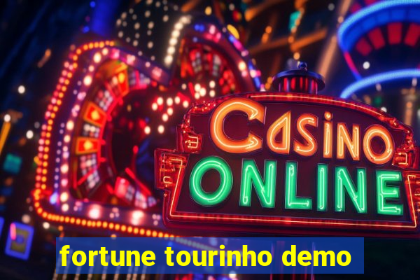 fortune tourinho demo